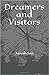 Dreamers and Visitors