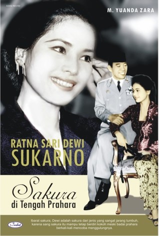 Sakura Di Tengah Prahara: Biografi Ratna Sari Dewi Sukarno
