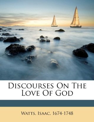 Discourses on the Love of God