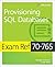 Exam Ref 70-765 Provisioning SQL Databases