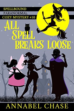 All Spell Breaks Loose (Spellbound, #10)