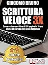 Book cover for SCRITTURA VELOCE 3X. Come scrivere un libro di 100 pagine in 10 ore anche se parti da zero e non hai tempo. (Autore Bestseller Vol. 1) (Italian Edition)