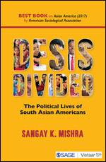 Desis Divided: The Political Lives of South Asian Americans