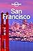 Lonely Planet San Francisco by Lonely Planet