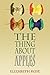 The Thing About Apples