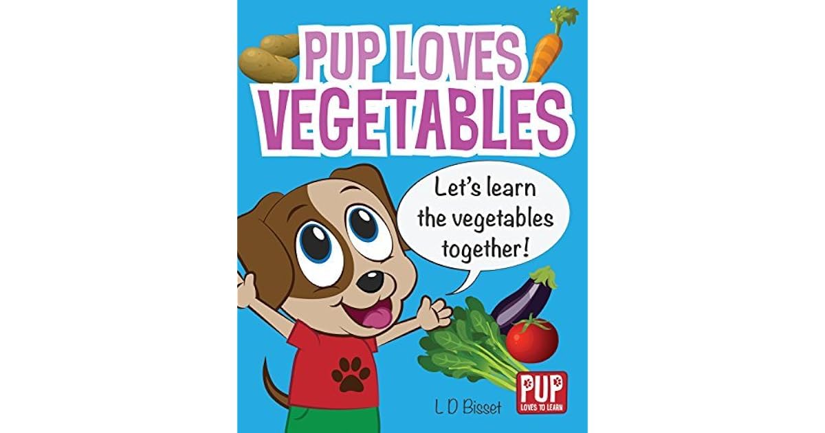PUP LOVES VEGETABLES Educational children's learning book about