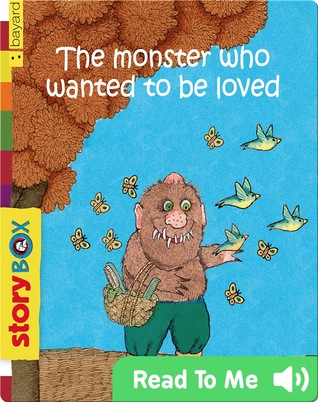 The Monster Who Wanted to be Loved