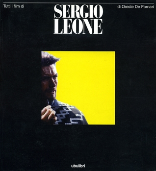 Tutti i film di Sergio Leone