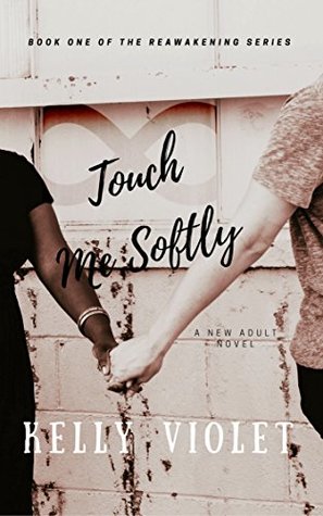 Touch Me Softly (Reawakening Series, #1)