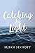 Catching the Light