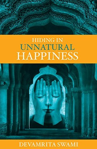 Hiding in Unnatural Happiness (Hardcover)