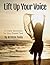 Lift Up Your Voice by Kristen Feola Lift Up Your Voice by Kristen Feola