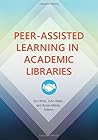 Peer-Assisted Learning in Academic Libraries