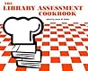 The Library Assessment Cookbook (Acrl Cookbook) The Library Assessment Cookbook (Acrl Cookbook)