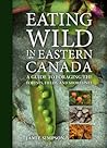 Eating Wild in Eastern Canada by Jamie Simpson
