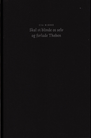 Skal vi blinde os selv og forlade Theben