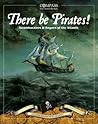 There Be Pirates! by Joann Hamilton-Barry