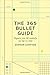 The 365 Bullet Guide: Organ...