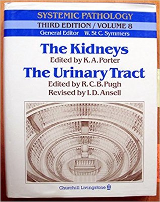 The Kidneys and The Urinary Tract (Systemic Pathology, #8)