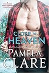 Close to Heaven by Pamela Clare