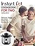 Instant Pot For Two Cookbook by Ashley Birch