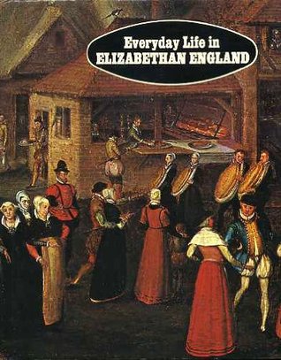 Everyday life in Elizabethan England
