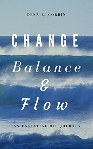 Change Balance & Flow: An Essential Oil Journey