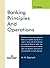 Banking Principles and Operations [2017 edition]