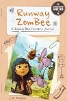 Runway Zombee: A Zombie Bee Hunter's Journal (Science Squad, #1) Runway Zombee: A Zombie Bee Hunter's Journal (Science Squad, #1)