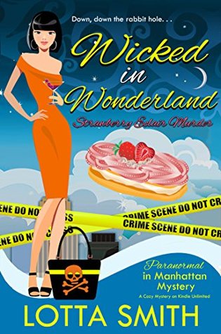 Wicked in Wonderland: Strawberry Éclair Murder (Paranormal in Manhattan, #11)