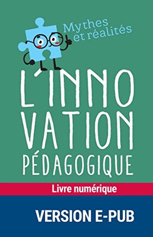Innovation pédagogique (Mythes et réalités) (French Edition)