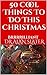 50 Cool Things To Do This Christmas by Alan Slater