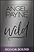 Wild by Angel Payne Wild by Angel Payne