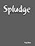 Spludge