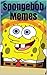 Spongebob Memes by Meme Machine