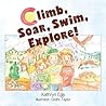 Climb, Soar, Swim, Explore!: A Pike's Peak Mountain Adventure