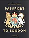 Passport to London. Guía de viaje de Londres Passport to London. Guía de viaje de Londres