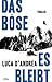 Das Böse, es bleibt