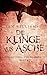 Die Klinge aus Asche (Von G...