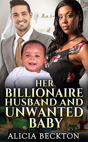 Her Billionaire Husband And Unwanted Baby (Kindle Edition)