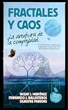 Fractales y Caos. La aventura de la complejidad Fractales y Caos. La aventura de la complejidad