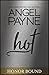 Hot by Angel Payne Hot by Angel Payne