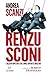 Renzusconi. L'allievo ripetente che (non) superò il maestro by Andrea Scanzi