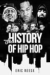 The History of Hip Hop by Eric Reese