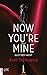 Now you're mine - Glut der ...