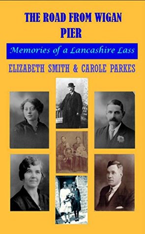 The Road From Wigan Pier: Memories of a Lancashire Lass (Kindle Edition)