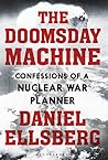 Book cover for The Doomsday Machine: Confessions of a Nuclear War Planner