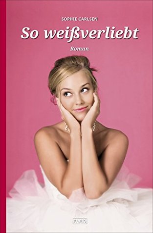 So weißverliebt (German Edition)