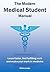 The Modern Medical Student Manual: Learn faster, find fulfilling work and make your mark in medicine