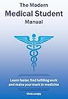 Book cover for The Modern Medical Student Manual: Learn faster, find fulfilling work and make your mark in medicine